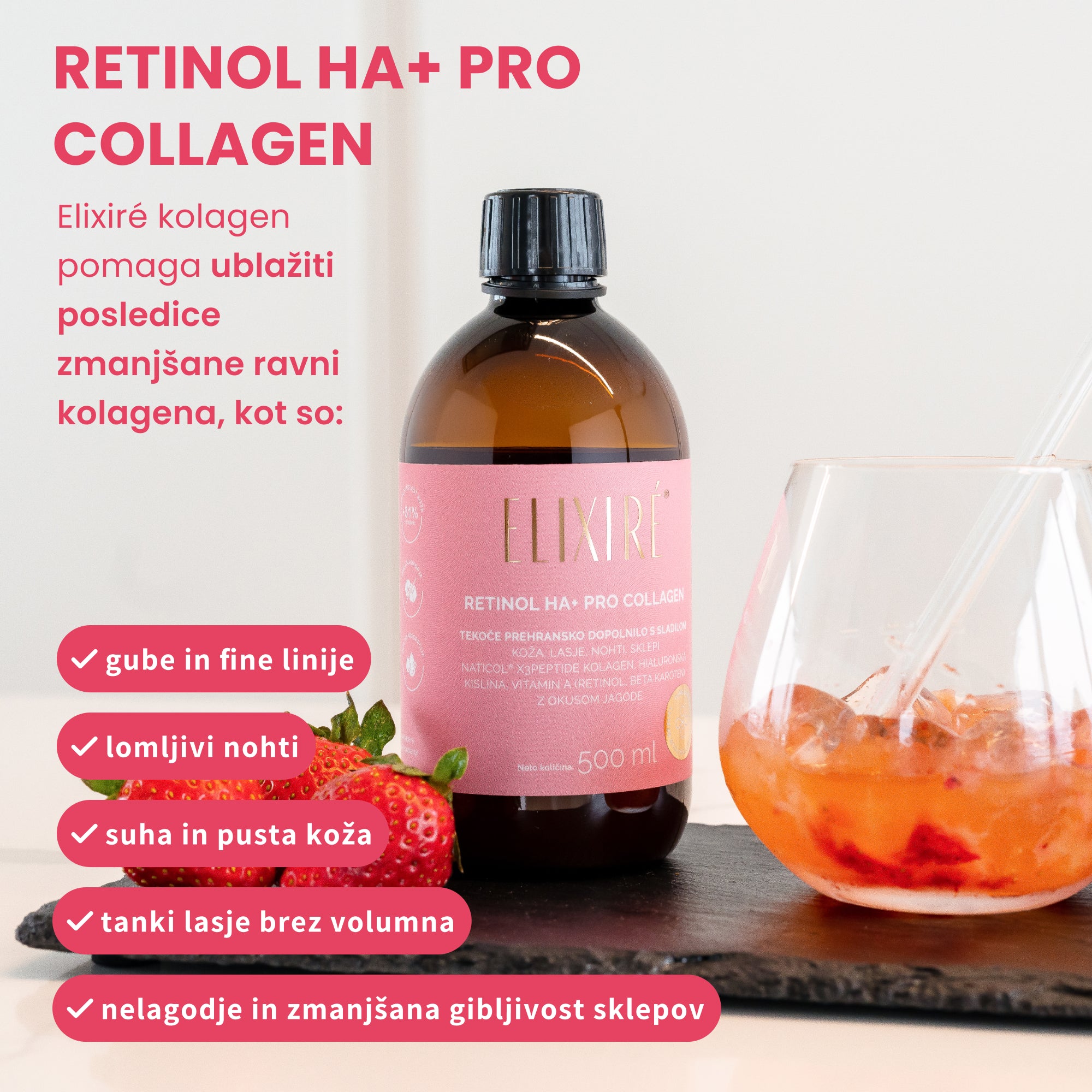 Elixiré RETINOL HA+ PRO COLLAGEN, 500 ml steklenica tekočega kolagena z okusom jagode. Prehransko dopolnilo s 5000 mg NATICOL® X3PEPTIDE ribjega kolagena na odmerek, s hialuronsko kislino, vitaminom A (retinol, beta karoten) in vitaminom C, za podporo kože, las, nohtov in sklepov.